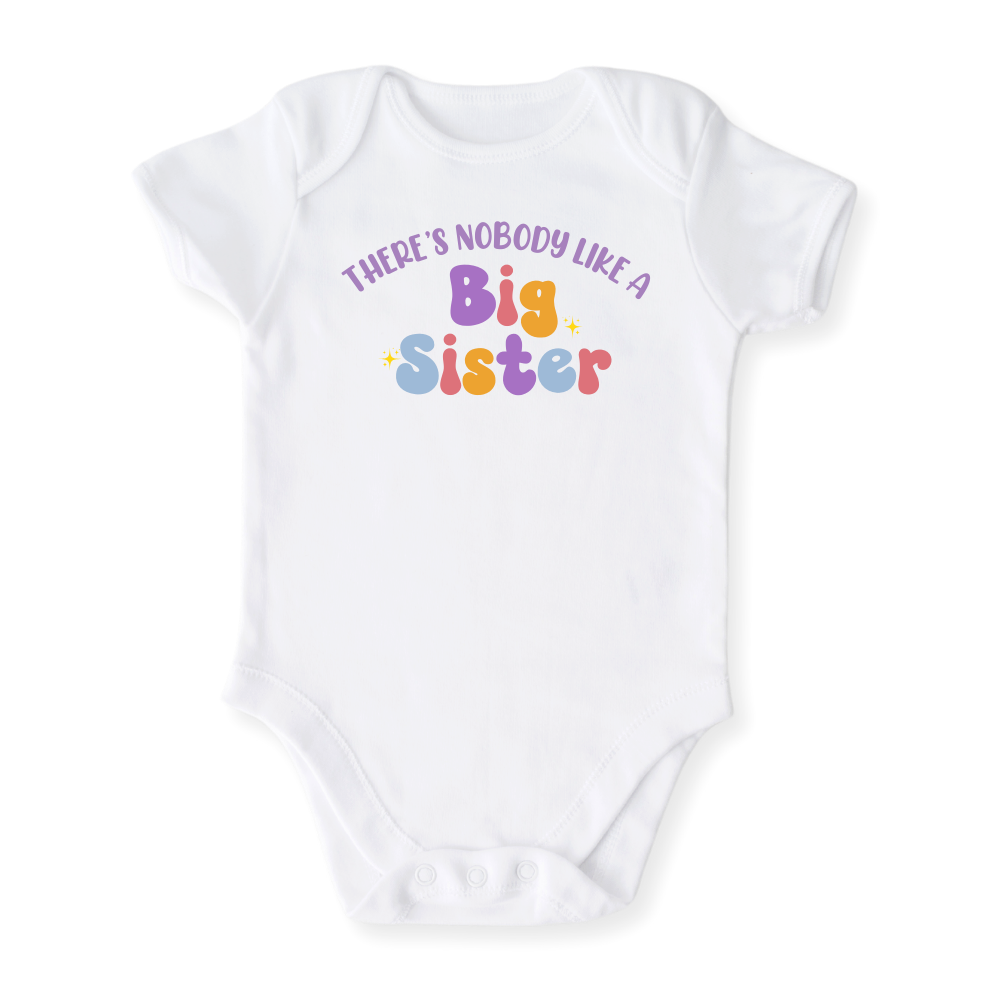 There's Nobody like a Big Sister Baby Bodysuit, Sister Matching Tee