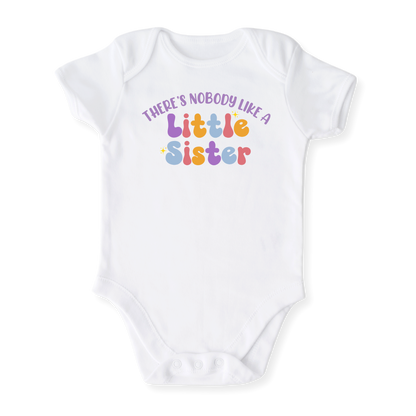 There's Nobody like a Little Sister T-Shirt, Sister Baby Bodysuit, Family Matching