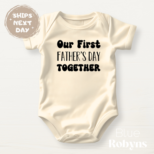 Our First Father's Day Together | Cute Baby Bodysuit, Gift for Dad