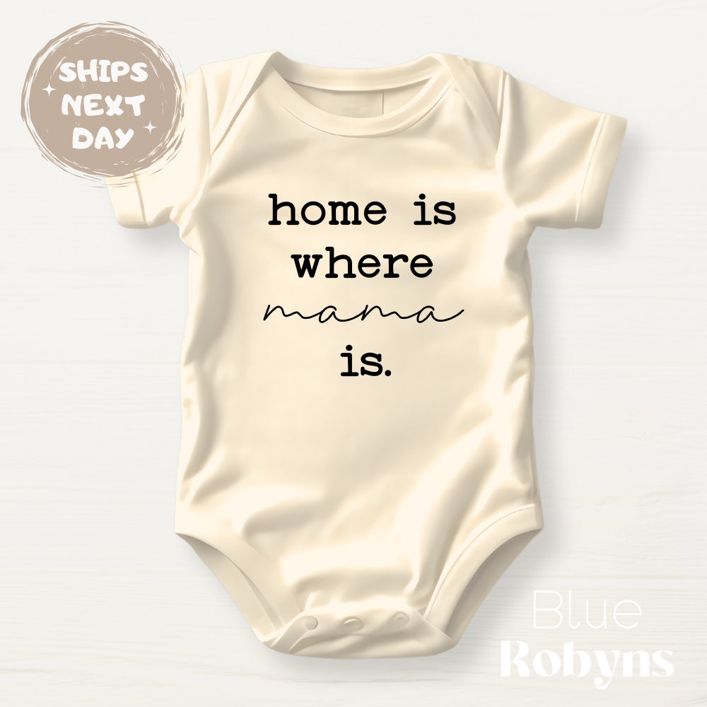 Home is Where Mama Is - Family Tshirt, Baby Bodysuit