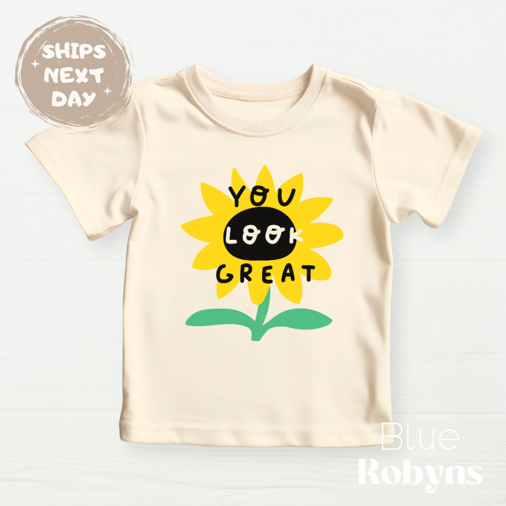 You Look Great Sunflower Apparel for Babies, Kids & Adults