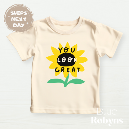 You Look Great Sunflower Apparel for Babies, Kids & Adults