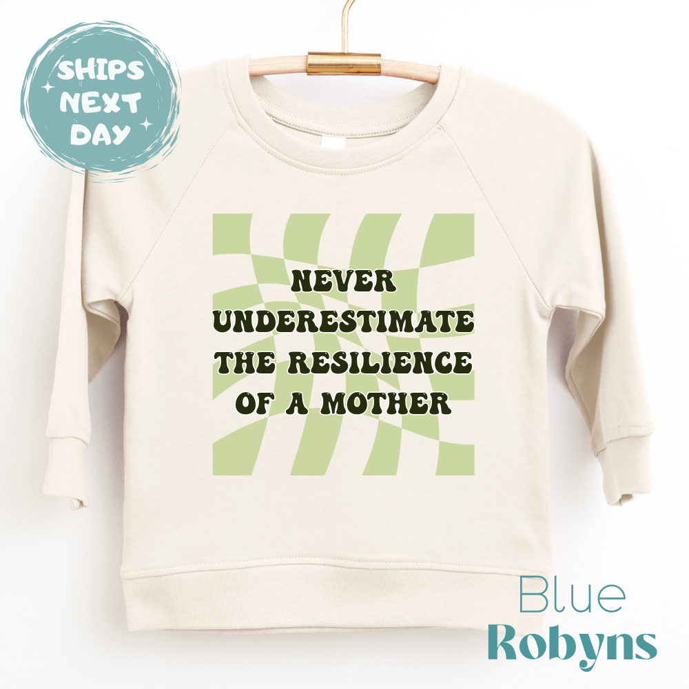 Never Underestimate the Resilence of a Mother - Women Empowerment Apparel