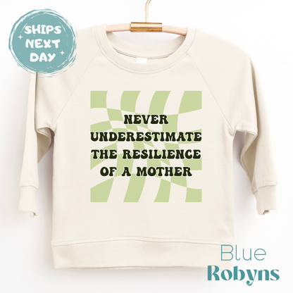 Never Underestimate the Resilence of a Mother - Women Empowerment Apparel