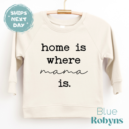 Home is Where Mama Is - Family Tshirt, Baby Bodysuit