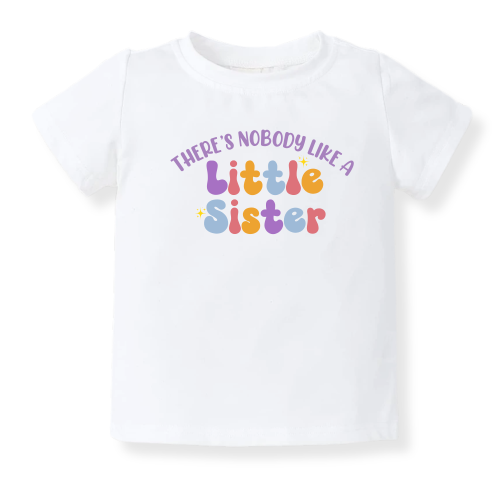 There's Nobody like a Little Sister T-Shirt, Sister Baby Bodysuit, Family Matching
