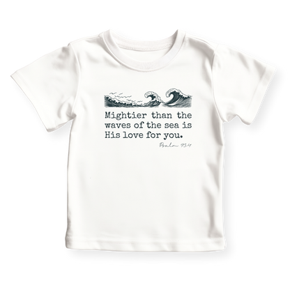 Mightier Than The Waves of The Sea is His Love for You - Baby Onesie, Toddler, Kids & Adult T-Shirt