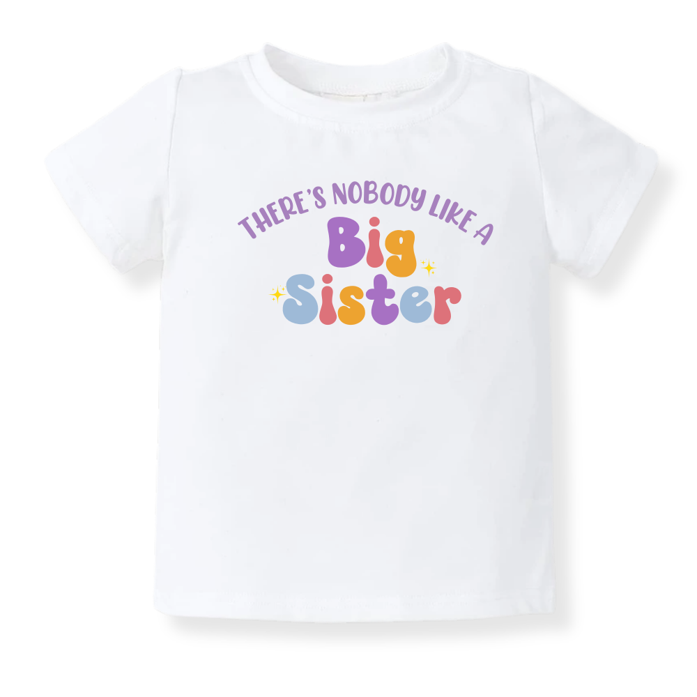 There's Nobody like a Big Sister Baby Bodysuit, Sister Matching Tee