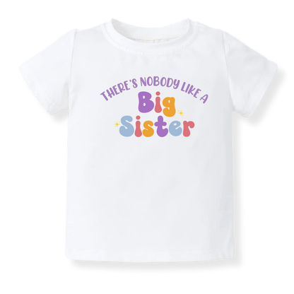 There's Nobody like a Big Sister Baby Bodysuit, Sister Matching Tee