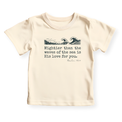 Mightier Than The Waves of The Sea is His Love for You - Baby Onesie, Toddler, Kids & Adult T-Shirt