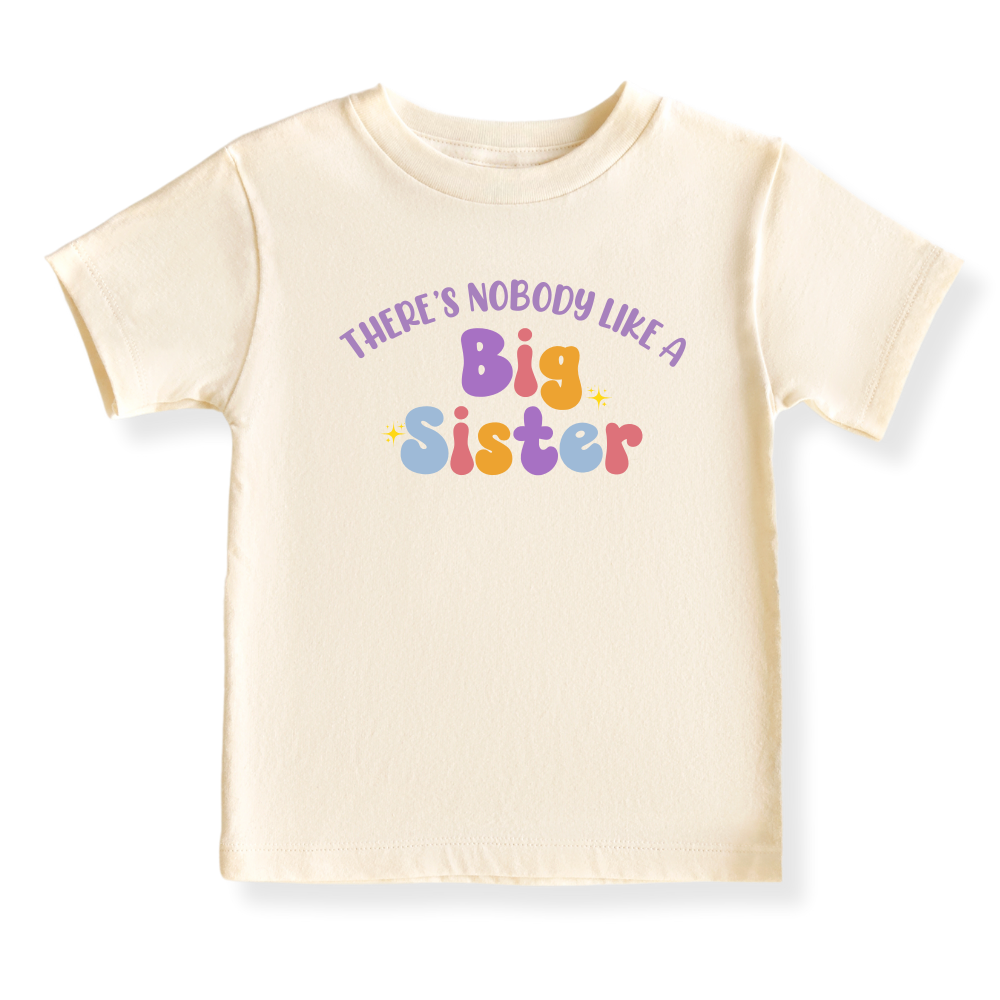 There's Nobody like a Big Sister Baby Bodysuit, Sister Matching Tee