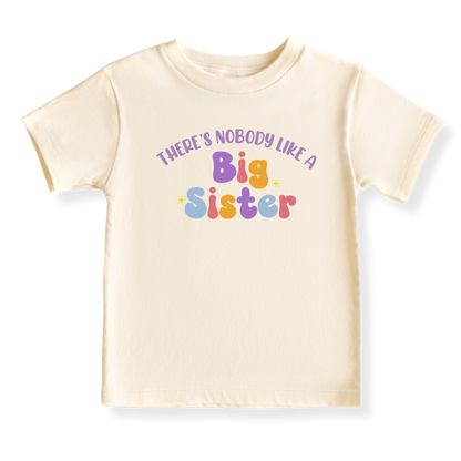 There's Nobody like a Big Sister Baby Bodysuit, Sister Matching Tee