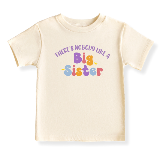 There's Nobody like a Big Sister Baby Bodysuit, Sister Matching Tee